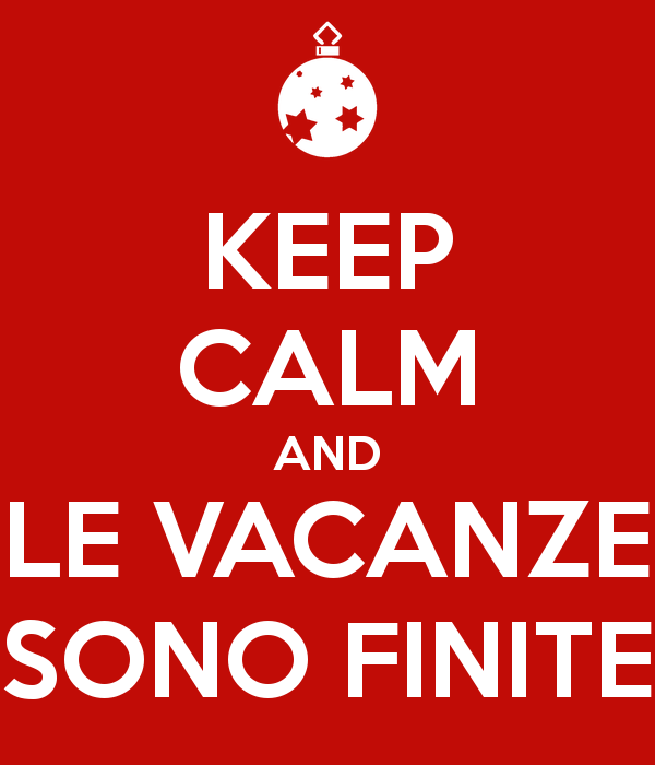 2016-01-06-keep-calm-and-le-vacanze-sono-finite-1