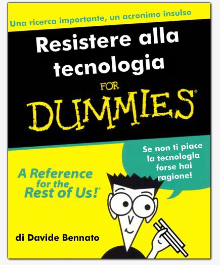 2018_11_29_resistere-alla-tecnologia-for-dummies